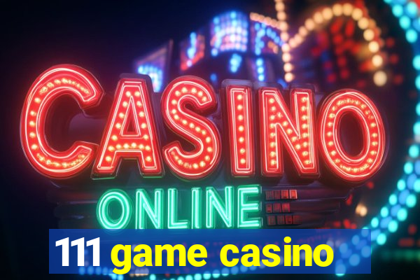 111 game casino